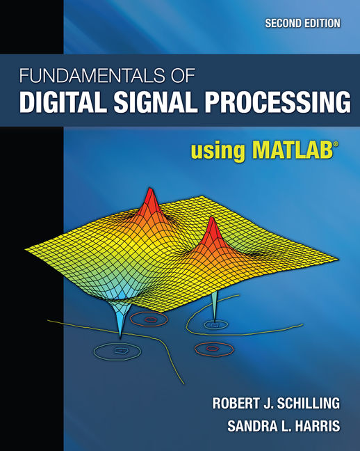 Fundamentals of Digital Signal Processing Using MATLAB®, 2nd Edition