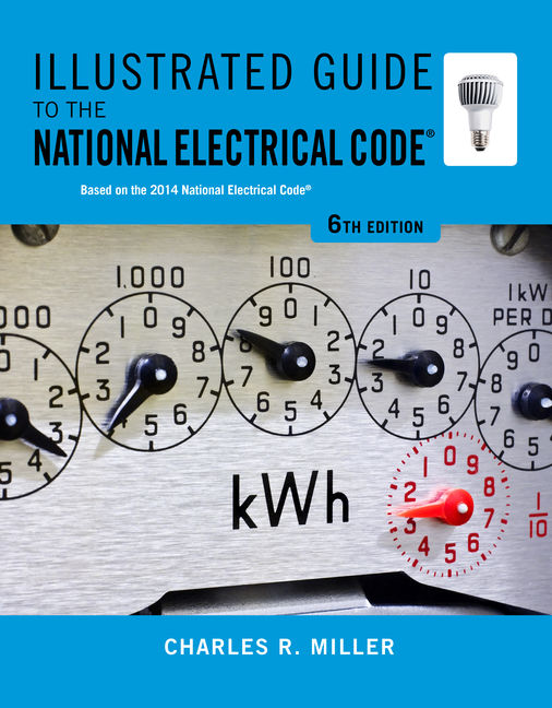 Illustrated Guide to the National Electrical Code, 6th Edition Cengage