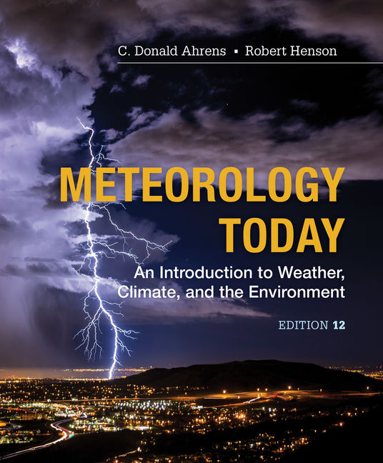 Meteorology Today An Introduction To Weather Climate And The Environment 12th Edition 