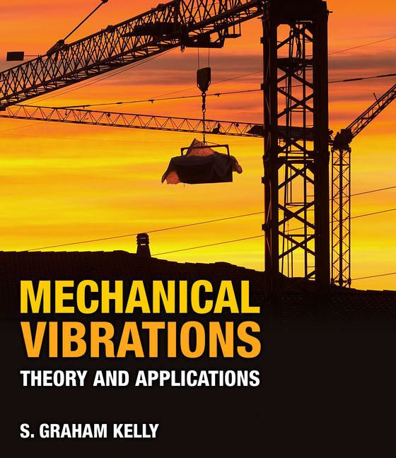 Mechanical Vibrations Theory and Applications, 1st Edition