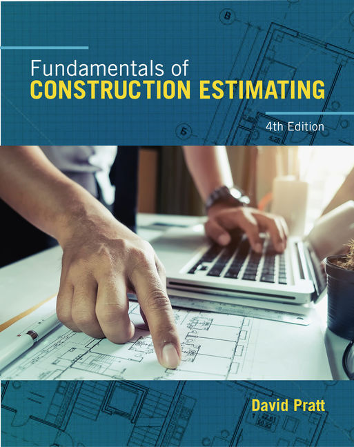 Fundamentals of Construction Estimating, 4th Edition 9781337399395