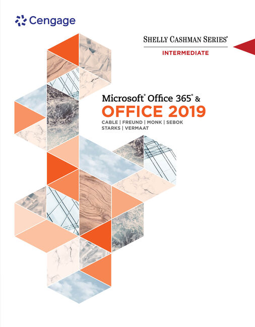 Shelly Cashman Series Microsoft®Office 365 & Office 2019 Intermediate, 1st  Edition - 9780357359969 - Cengage