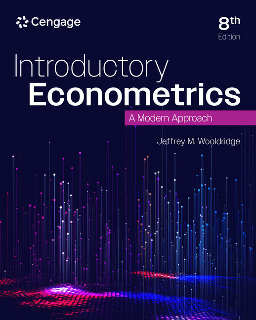 Introductory Econometrics: A Modern Approach, 8th Edition