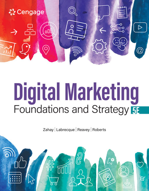 MindTap for Zahay/Labrecque/Reavey/Roberts' Digital Marketing Foundations  and Strategy, 1-term Instant Access, 5th Edition - 9780357907757 - Cengage