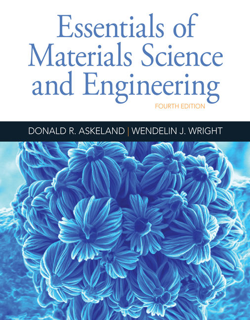 Essentials of Materials Science and Engineering, 4th Edition 