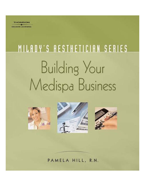 Milady's Aesthetician Series: Building Your MediSpa Business, 1st