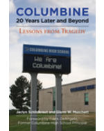 Columbine 20 Years Later And Beyond Lessons From Tragedy 1st Edition Jaclyn Schildkraut Glenn W Muschert Gale 978 1440862533