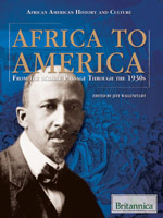 African American History and Culture: Africa to America: From the Middle Passage Through the 1930s