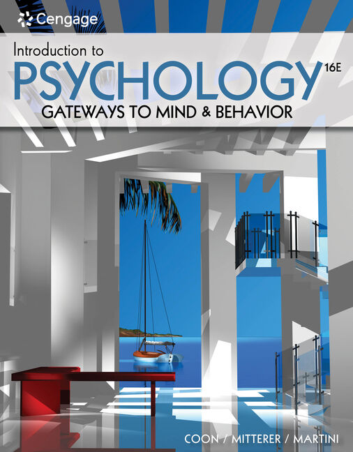 Introduction to Psychology: Gateways to Mind and Behavior, 16th